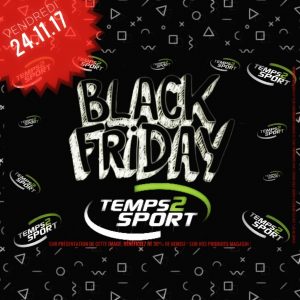 TEMPS 2 SPORT - Black Friday - 24.11.17 black friday temps2sport remises