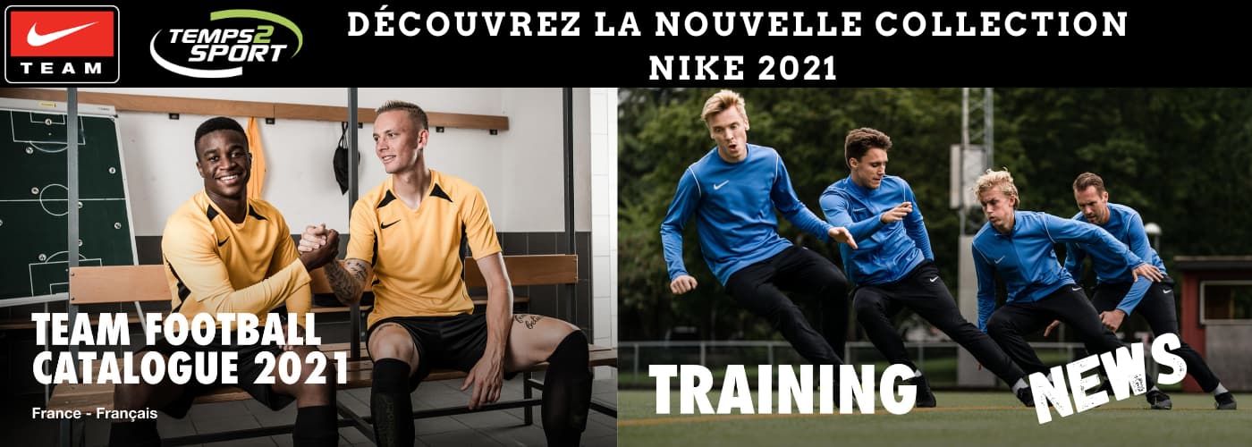 Collection Nike Teamsport 2021 - Maillots de Match - Tenues d'entraînements  - Temps 2 Sport - Votre Partenaire Sportif